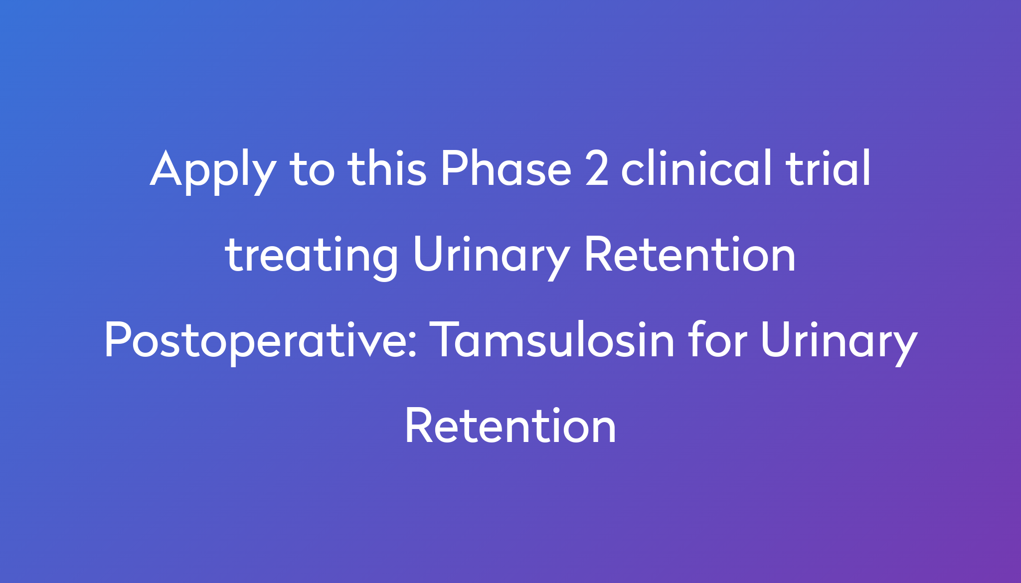 Tamsulosin For Urinary Retention Clinical Trial 2024 Power